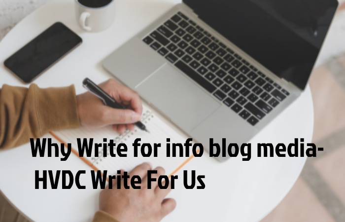 Why Write for info blog media- HVDC Write For Us